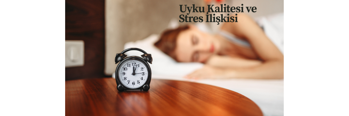 Uyku Kalitesi ve Stres İlişkisi